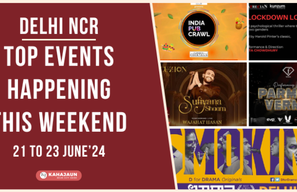 Top Events in Delhi NCR This Weekend: 21 to 23 June, 2024