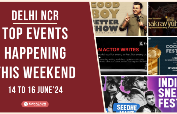 Top Events in Delhi NCR This Weekend: 14 to 16 June, 2024