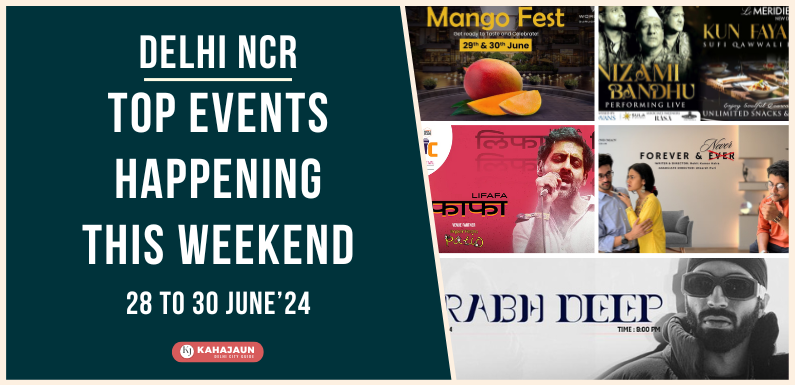 Top Events in Delhi NCR This Weekend: 28 to 30 June, 2024