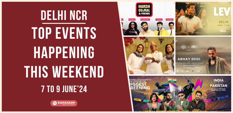 Top Events in Delhi NCR This Weekend: 7 to 9 June, 2024